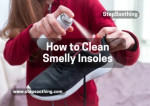 Read more about the article Step Into Freshness: Learn How to Clean Your Smelly Insoles