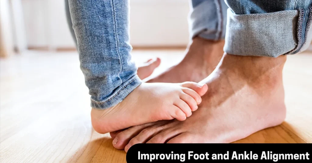 Improving foot and ankle alignment