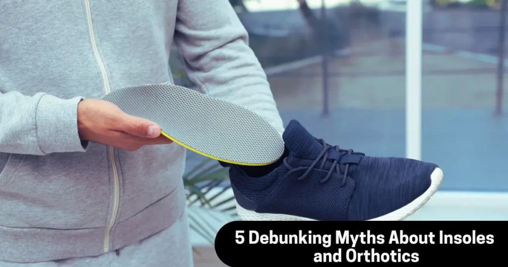 Myths About Insoles