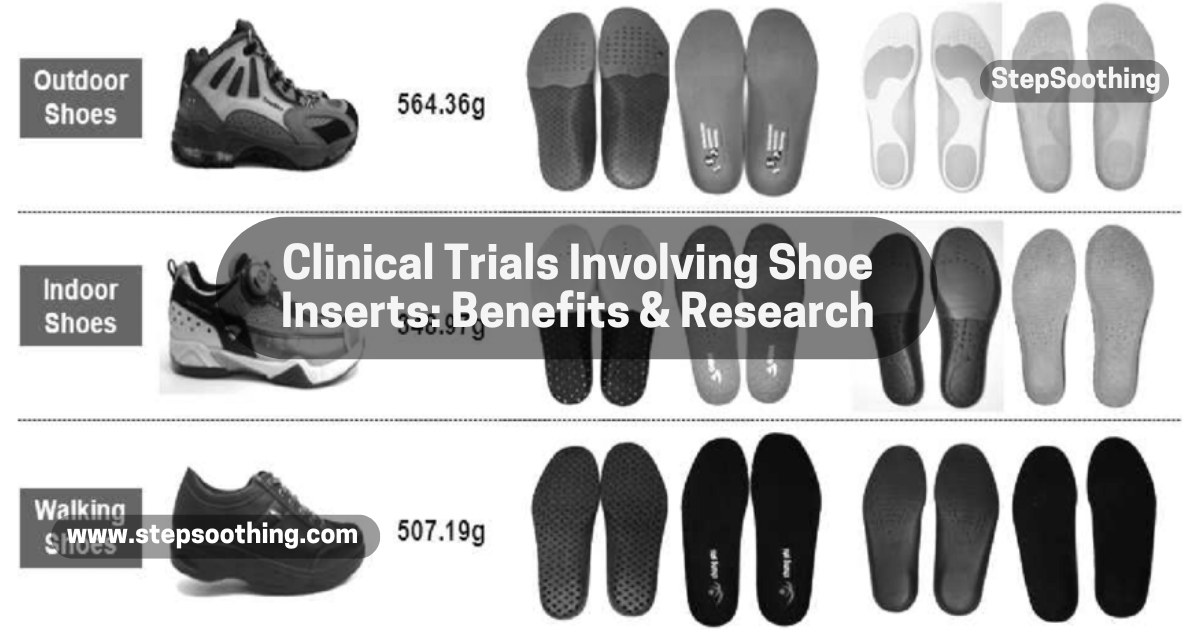 Read more about the article Clinical Trials Involving Shoe Inserts: Benefits & Research