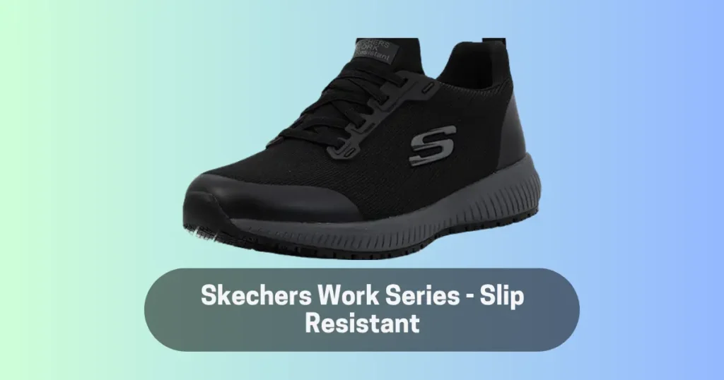 Skechers Work Series Slip Resistant